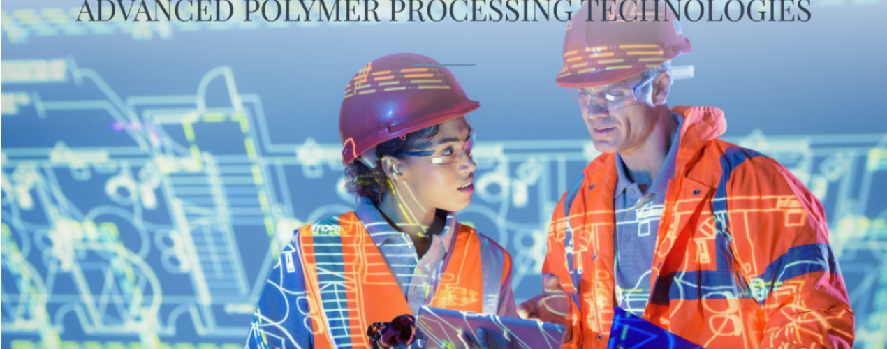 Advanced Polymer Processing Technologies